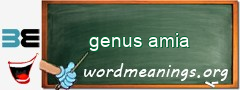 WordMeaning blackboard for genus amia